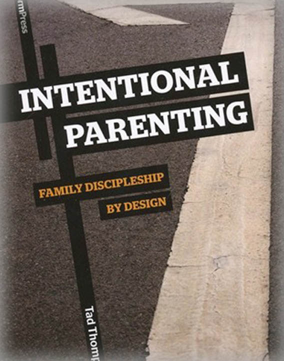 Intentional Parenting: Family Discipleship by Design