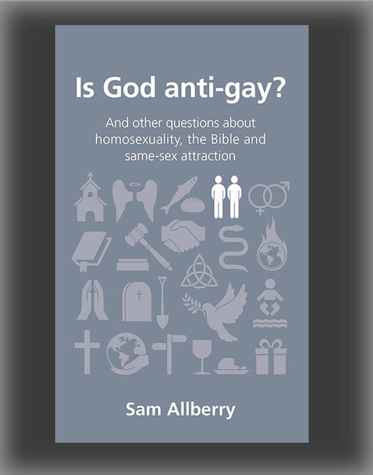 Is God Anti-Gay?: And Other Questions about Homosexuality, the Bible and Same-Sex Attraction