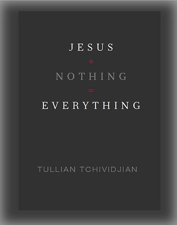 Jesus + Nothing = Everything