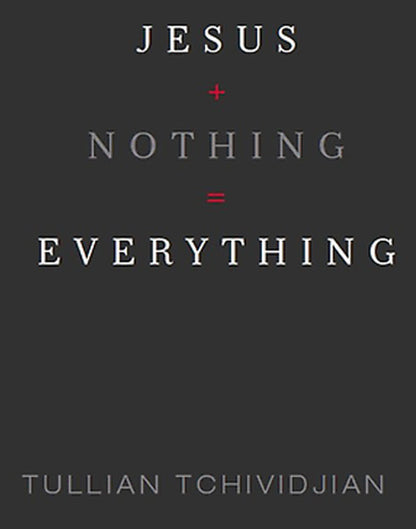 Jesus + Nothing = Everything