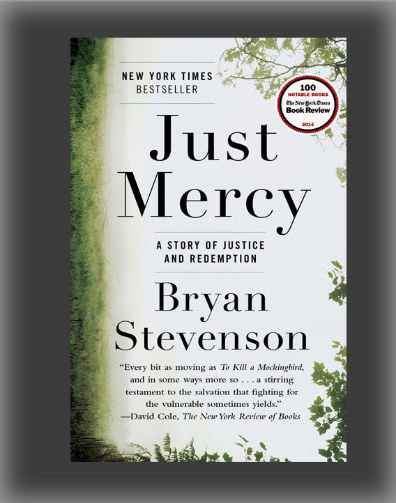 Just Mercy: A Story of Justice and Redemption