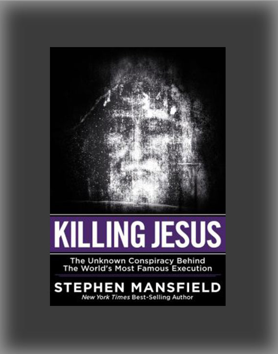 Killing Jesus: The Unknown Conspiracy Behind the World's Most Famous Execution