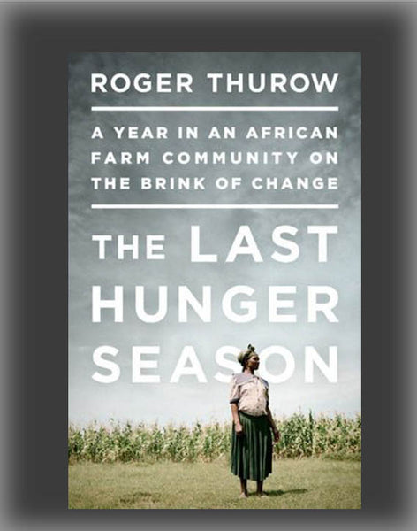 The Last Hunger Season: A Year in an African Farm Community on the Brink of Change