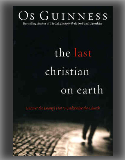 The Last Christian on Earth: Uncover the Enemy's Plot to Undermine the Church