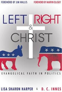 Left, Right & Christ: Evangelical Faith in Politics (2ND ed.)
