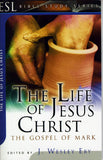 The Life of Jesus Chris: The Gospel of Mark