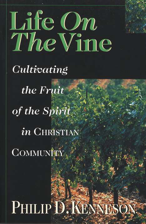 Life on the Vine: Cultivating the Fruit of the Spirit in Christian Community