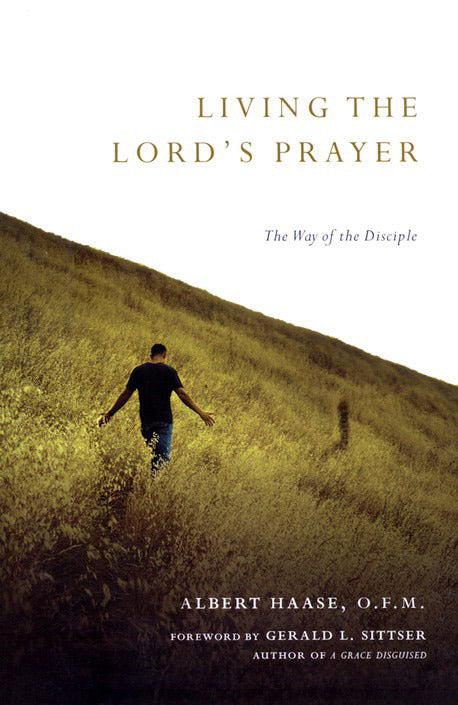 Living the Lord's Prayer: The Way of the Disciple