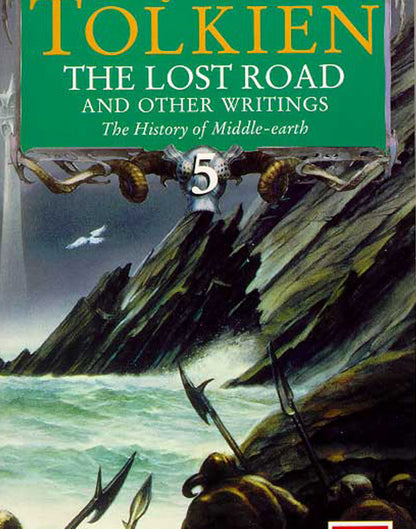 The Lost Road and Other Writings (History of Middle-earth #5)