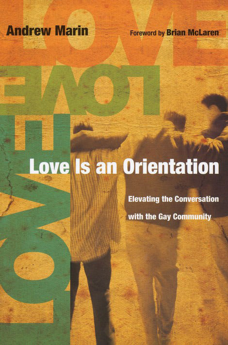 Love Is an Orientation: Elevating the Conversation with the Gay Community