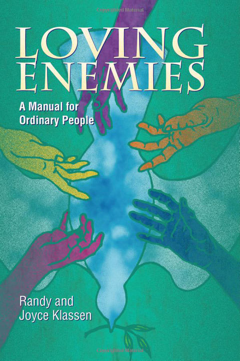 Loving Enemies: A Manual For Ordinary People