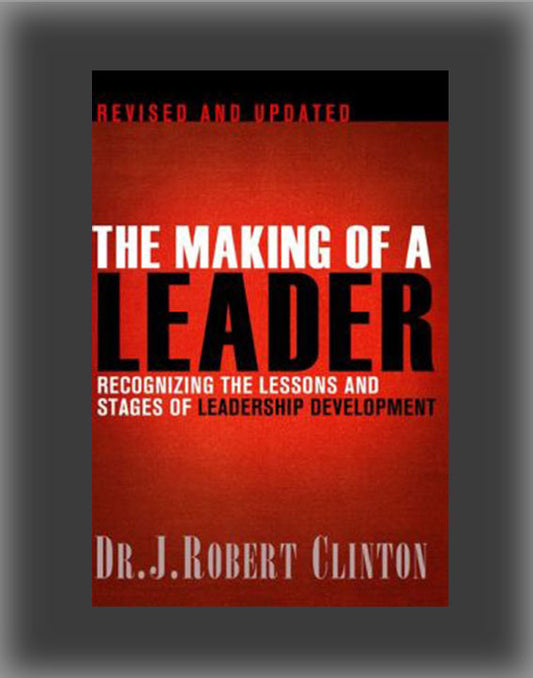 The Making of a Leader, Second Edition: Recognizing the Lessons and Stages of Leadership Development