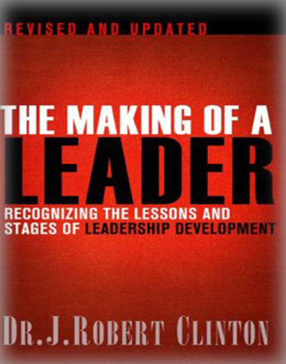 The Making of a Leader, Second Edition: Recognizing the Lessons and Stages of Leadership Development