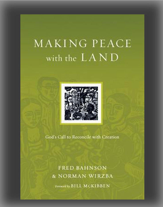 Making Peace with the Land: God's Call to Reconcile with Creation ( Resources for Reconciliation )