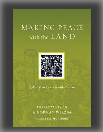 Making Peace with the Land: God's Call to Reconcile with Creation ( Resources for Reconciliation )