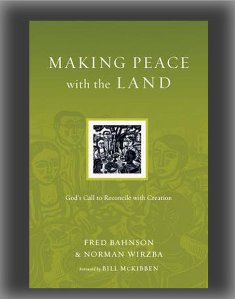 Making Peace with the Land: God's Call to Reconcile with Creation ( Resources for Reconciliation )