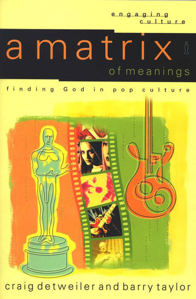 Matrix of Meanings: Finding God in Pop Culture