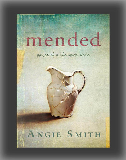 Mended: Pieces of a Life Made Whole