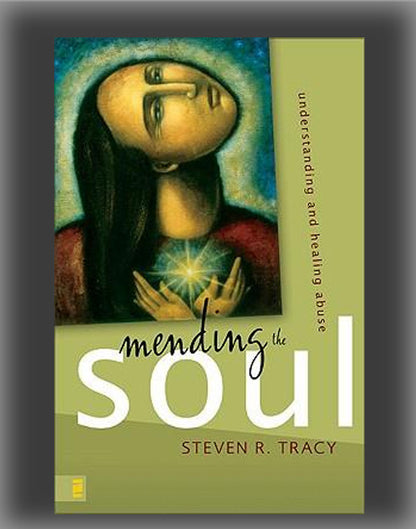 Mending the Soul: Understanding and Healing Abuse