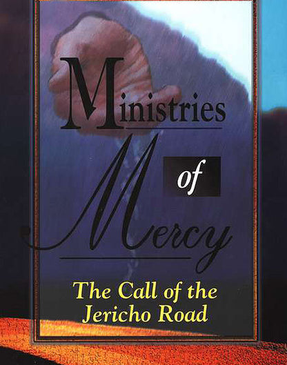 Ministries of Mercy: The Call of the Jericho Road