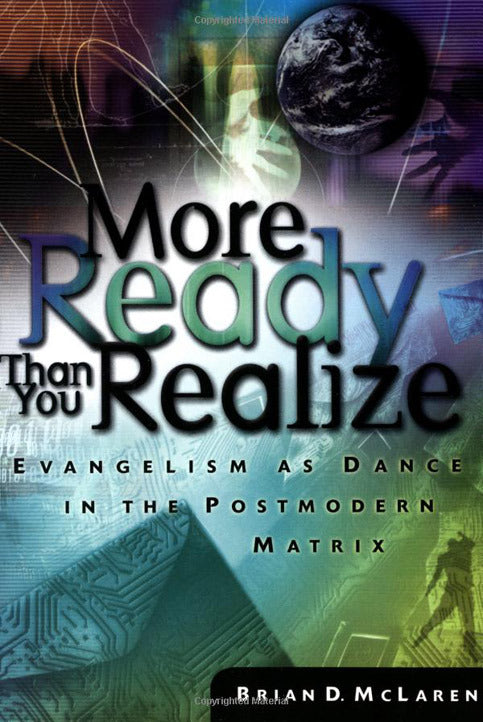 More Ready Than You Realize: Evangelism as Dance in the Postmodern Matrix