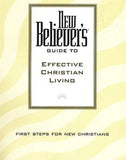 New Believer's Guide to Effective Christian Living