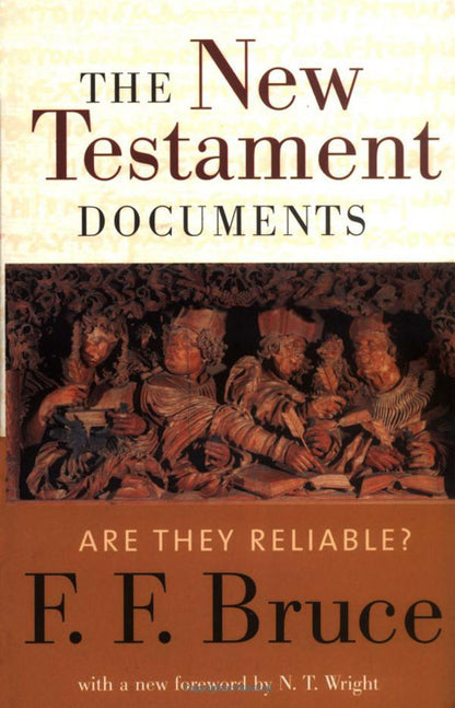 The New Testament Documents: Are They Reliable?