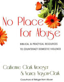 No Place for Abuse: Biblical & Practical Resources to Counteract Domestic Violence (Revised)
