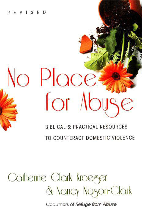 No Place for Abuse: Biblical & Practical Resources to Counteract Domestic Violence (Revised)