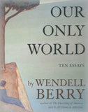 Our Only World: Ten Essays