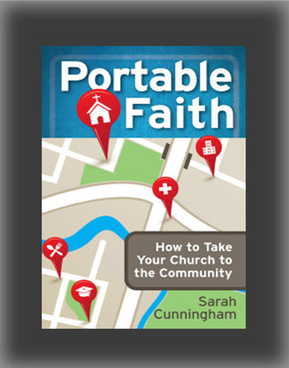 Portable Faith: How to Take Your Church to the Community