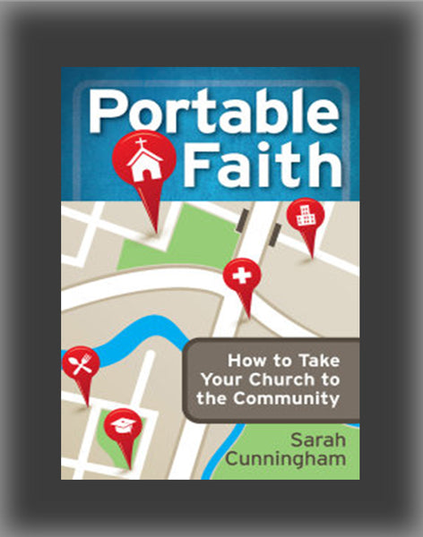 Portable Faith: How to Take Your Church to the Community