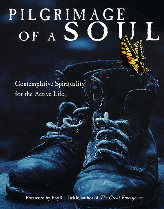 Pilgrimage of a Soul: Contemplative Spirituality for the Active Life