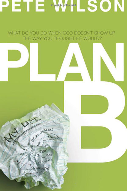 Plan B: What Do You Do When God Doesn't Show Up the Way You Thought He Would?