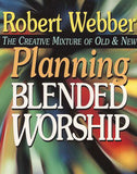 Planning Blended Worship: The Creative Mixture of Old and New