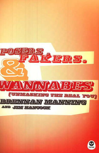 Posers, Fakers, and Wannabes: Unmasking the Real You