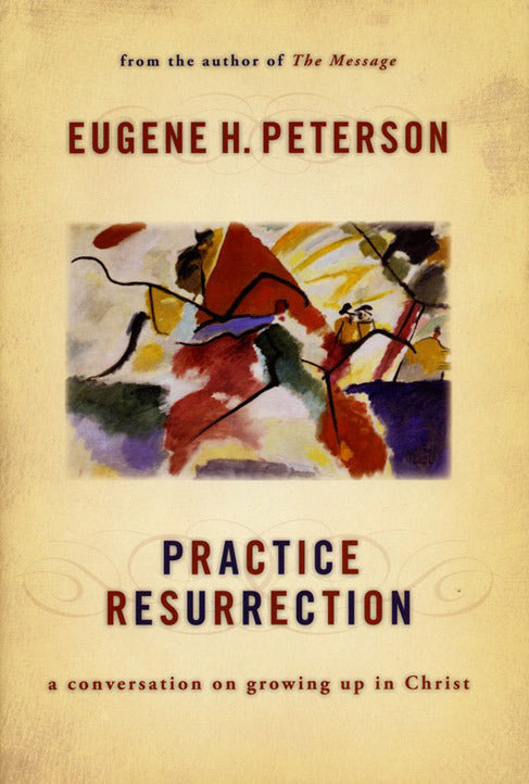 Practice Resurrection: A Conversation on Growing Up in Christ