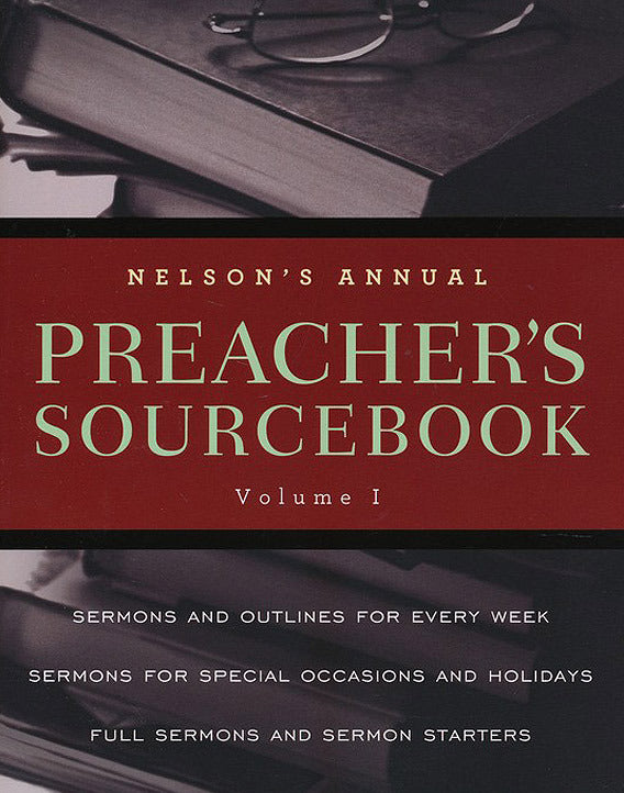 Nelson's Annual Preacher's Sourcebook, Volume 1