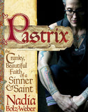 Pastrix: The Cranky, Beautiful Faith of a Sinner & Saint