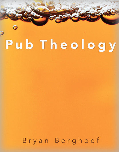 Pub Theology: Beer, Conversation, and God