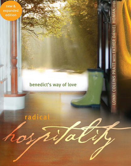 Radical Hospitality: Benedict's Way of Love