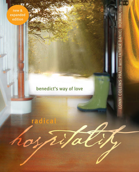 Radical Hospitality: Benedict's Way of Love
