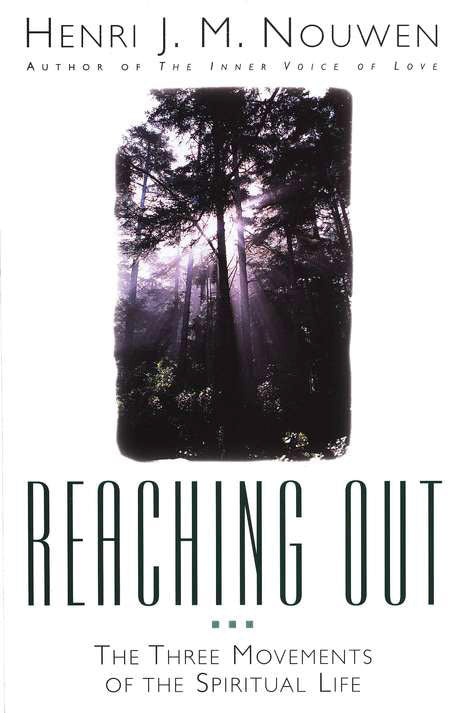 Reaching Out: The Three Movements of the Spiritual Life