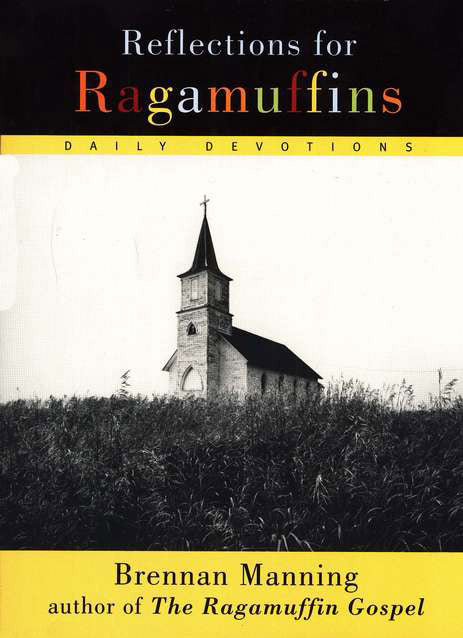 Reflections for Ragamuffins: Daily Devotions from the Writings of Brennan Manning