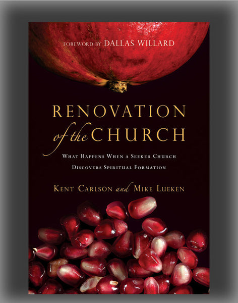 Renovation of the Church: What Happens When a Seeker Church Discovers Spiritual Formation