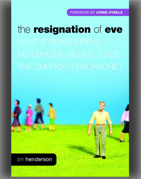 The Resignation of Eve: What If Adam's Rib Is No Longer Willing to Be the Church's Backbone?