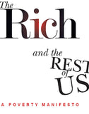 The Rich and the Rest of Us: A Poverty Manifesto