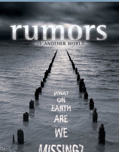 Rumors of Another World: What on Earth Are We Missing?