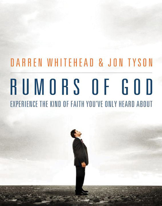 Rumors of God: Experience the Kind of Faith You've Only Heard About