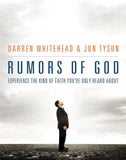 Rumors of God: Experience the Kind of Faith You've Only Heard About